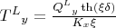 ${{T^L}_y}=\frac { {{Q^L}_y} \th(\xi \delta) } {K_x \xi}$