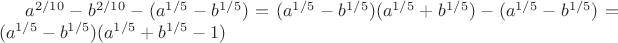 $a^{2/10}-b^{2/10}-(a^{1/5}-b^{1/5})=(a^{1/5}-b^{1/5})(a^{1/5}+b^{1/5})-(a^{1/5}-b^{1/5})=(a^{1/5}-b^{1/5})(a^{1/5}+b^{1/5}-1)$