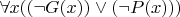 $\forall x((\neg G(x))\vee(\neg P(x)))$