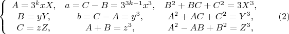 $$\left\{\begin{array}{ccc}A=3^kxX,&a=C-B=3^{3k-1}x^3,&B^2+BC+C^2=3X^3,\\ B=yY,&b=C-A=y^3,& A^2+AC+C^2=Y^3,\\ C=zZ,&A+B=z^3,&A^2-AB+B^2=Z^3,\end{array}\right.\eqno(2)$$