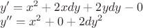 $\[
\begin{array}{l} 
y' = x^2  + 2xdy + 2ydy - 0 \\ 
 y'' = x^2  + 0 + 2dy^2  \\ 
 \end{array}
\]
$