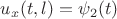 $u_x(t,l)=\psi_2(t)$