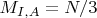 $M_{I,A}=N/3$