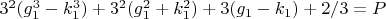 $3^2(g_1^3-k_1^3)+3^2(g_1^2+k_1^2)+3(g_1-k_1)+2/3=P$