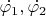 $\dot{\varphi _1},\dot{\varphi _2}$