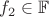 $f_2 \in \mathbb{F}$