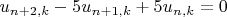 $u_{n+2, k} - 5 u_{n+1, k} + 5u_{n, k}=0$