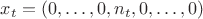 $x_t = (0,\dots,0,n_t,0,\dots,0)$