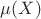 $\mu(X) $