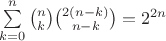 $\sum\limits_{k=0}^{n} \binom{n}{k}\binom{2(n-k)}{n-k} =2^{2n} $