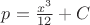 $p=\frac{x^3}{12}+C$