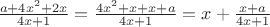 $\frac{a+4x^2+2x}{4x+1}=\frac{4x^2+x+x+a}{4x+1}=x+\frac{x+a}{4x+1}$