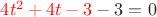 ${\color{red}4t^2+4t-3}-3=0$