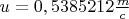 $u=0,5385212 \frac{m}{c}$