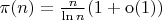 $\pi(n) = \frac{n}{\ln n} (1+{\rm o}(1))$