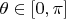 $\theta\in[0,\pi]$