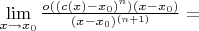 $\lim\limits_{x \to x_0}\frac{o((c(x)-x_0)^n)(x-x_0)}{(x-x_0)^{(n+1)}}=$