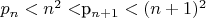 $p_{n}<n^2<$p_{n+1}<(n+1)^2$