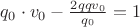 $q_0 \cdot v_0-\frac{2qqv_0}{q_0}=1$