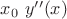 $x_0 ~y''(x)$