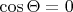$\cos\Theta=0$