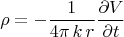 $$
\rho = - \frac{1}{4 \pi \, k \, r}\frac{\partial V}{\partial t}
$$