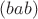 $(bab)$