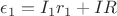 $\epsilon_1=I_1r_1+IR$