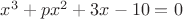 $x^3+px^2+3x-10=0$