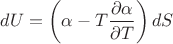 $dU=\left(\alpha-T\dfrac{\partial\alpha}{\partial T}\right)dS$