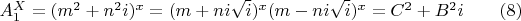 $A_1^X=(m^2+n^2i)^x=(m+ni\sqrt i)^x(m-ni\sqrt i)^x=C^2+B^2i \qquad (8)$