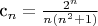 $$ $c_n=\frac {2 ^{n}} {n(n ^2+1)}$$