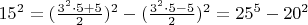 $15^2=(\frac{3^2\cdot 5+5}{2})^2-(\frac{3^2\cdot 5-5}{2})^2=25^5 - 20^2 $