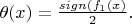 $\theta(x)=\frac{sign(f_1(x)}{2}.$