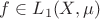 $f\in L_1(X,\mu)$