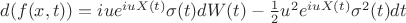 $d(f(x, t)) = iue^{iuX(t)} \sigma(t) dW(t) - \frac{1}{2}u^2e^{iuX(t)}\sigma^2(t)dt $