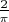 $\frac 2 \pi$