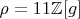 $\rho=11 \mathbb{Z}[g]$