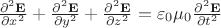 $ \frac{\partial^2 \mathbf{E}}{\partial x^2} + \frac{\partial^2 \mathbf{E}}{\partial y^2}+ \frac{\partial^2 \mathbf{E}}{\partial z^2}= \varepsilon_0 \mu_0 \frac{\partial^2 \mathbf{E}}{\partial t^2}$