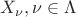 $X_\nu, \nu \in \Lambda$