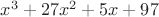 $x^3 + 27x^2 + 5x + 97$