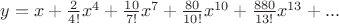 $y = x + \frac{2}{4!} x^4 + \frac{10}{7!} x^7 + \frac{80}{10!} x^{10} + \frac{880}{13!} x^{13} + ...$
