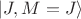 $\vert J,M=J\rangle$