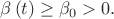 $$
\beta \left( t \right) \ge \beta _0  > 0.
$$