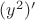$(y^2)'$