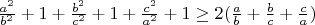 $\frac{a^2}{b^2}+1+\frac{b^2}{c^2}+1+\frac{c^2}{a^2}+1 \ge 2(\frac{a}{b}+\frac{b}{c}+\frac{c}{a})$