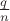 $\frac{q}{n}$