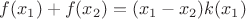 $f(x_1)+f(x_2)=(x_1-x_2)k(x_1)$