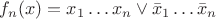 $f_n(x) = x_1\dots x_n \vee \bar{x}_1\dots \bar{x}_n$