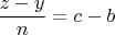 $$\frac{z-y}{n}=c-b$$